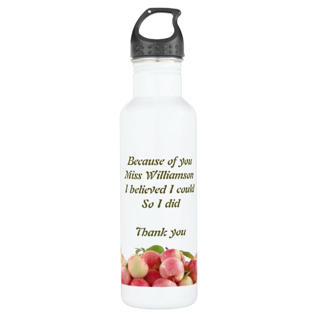 Teacher | BECAUSE OF YOU I BELIEVED I COULD 710 Ml Water Bottle (Front)