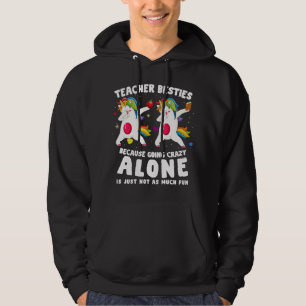 teacher besties because going crazy alone hoodie