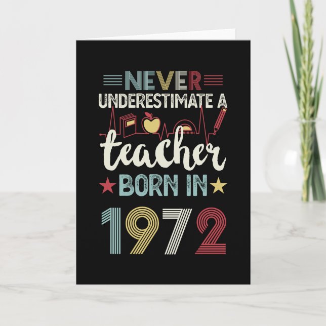 Teacher born in 1972 50th Birthday Gift Teaching Card (Front)