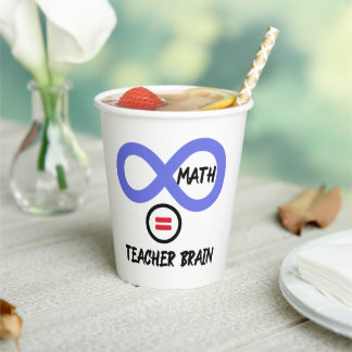 Teacher brain = ∞ math Algebra Teacher T-shirt Paper Cups
