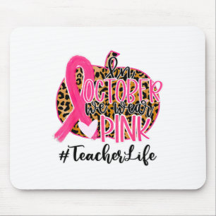 Teacher Breast Cancer Awareness In October We Wear Mouse Mat