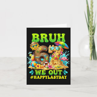 Teacher Bruh 67 Out Happy Last Day Summer Vacation Card