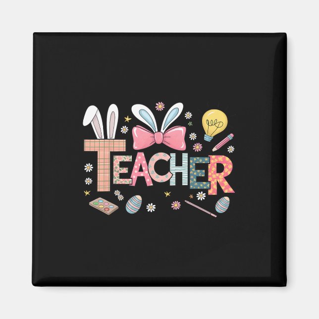 Teacher Bunny Easter Funny Easter Tee For Teachers Magnet (Front)