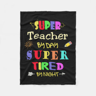 Teacher By Day Super Tired By Night Funny School  Fleece Blanket
