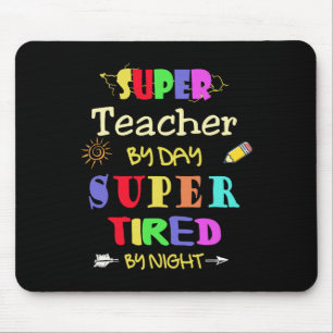 Teacher By Day Super Tired By Night Funny School Mouse Mat