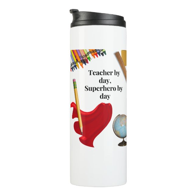 Teacher by Day Superhero by day Thermal Tumbler (Rotated Right)