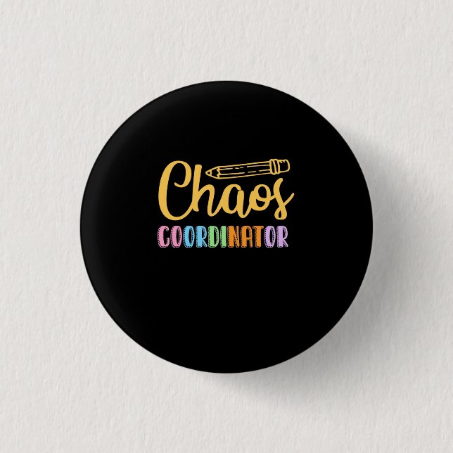 Teacher Chaos Coordinator 3 Cm Round Badge (Front)