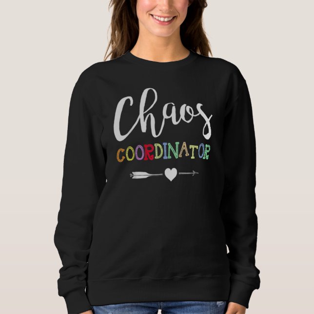 Teacher Chaos Coordinator Sweatshirt (Front)