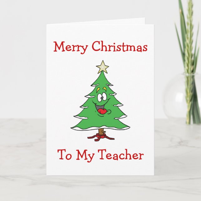 TEACHER/CHRISTMAS-CHRISTMAS CUTE TREE FOR TEACHER HOLIDAY CARD (Front)
