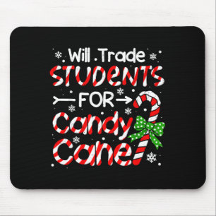 Teacher Christmas Funny Will Trade Students For Ca Mouse Mat