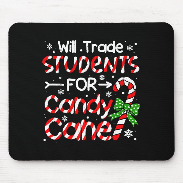 Teacher Christmas Funny Will Trade Students For Ca Mouse Mat (Front)