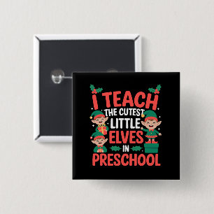 Teacher Christmas I Teach Cutest Elves Preschool 15 Cm Square Badge