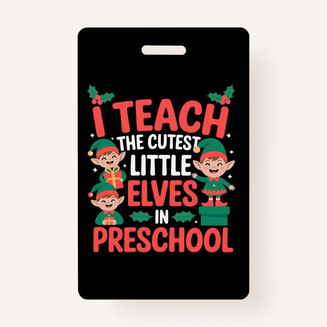 Teacher Christmas I Teach Cutest Elves Preschool  ID Badge (Front)