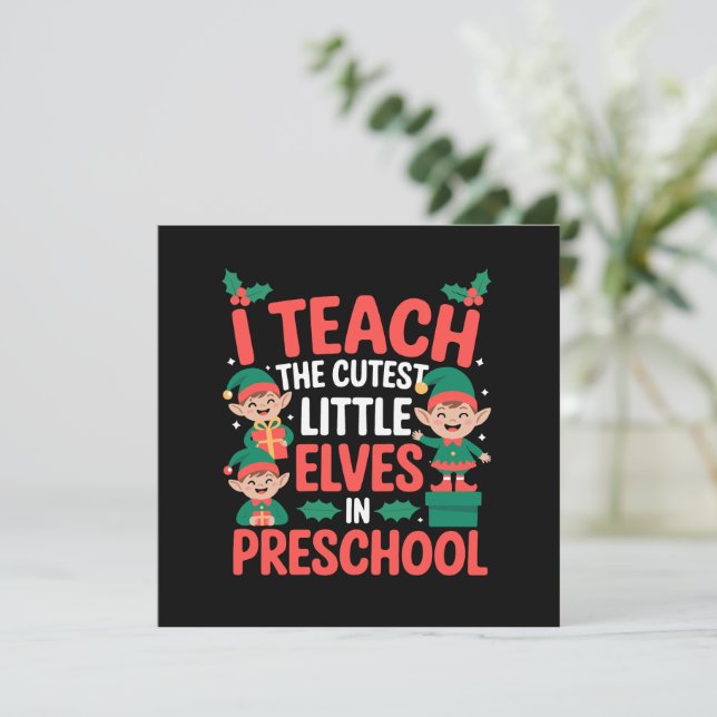 Teacher Christmas I Teach Cutest Elves Preschool  Invitation (Standing Front)