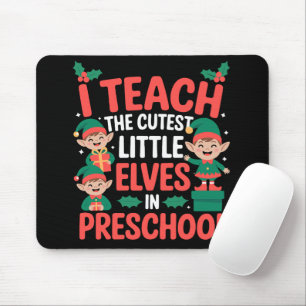 Teacher Christmas I Teach Cutest Elves Preschool Mouse Mat