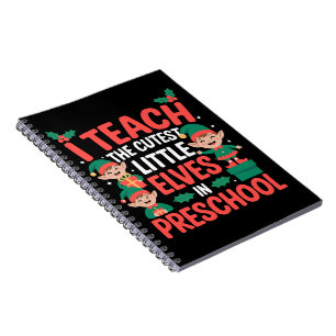 Teacher Christmas I Teach Cutest Elves Preschool Notebook