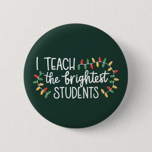 Teacher Christmas I Teach The Brightest Students  6 Cm Round Badge