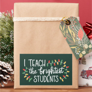 Teacher Christmas I Teach The Brightest Students Rectangular Sticker