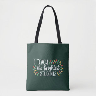 Teacher Christmas I Teach The Brightest Students  Tote Bag