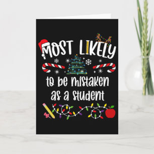 Teacher Christmas Most Likely To Be Mistaken As A Card