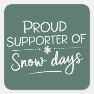 Teacher Christmas Proud Supporter Of Snow Days  Square Sticker