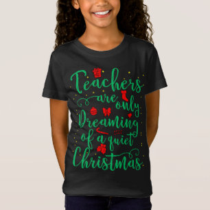 Teacher Christmas Pun Holiday Dreaming of a Quiet T-Shirt