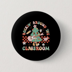 Teacher Christmas Rockin' Around The Clroom Xmas 2 6 Cm Round Badge