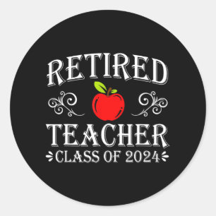 Teacher Cl Of 2024 Retirement Last Day Of School  Classic Round Sticker
