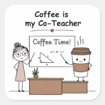 Teacher Coffee Formula - powered by caffeine