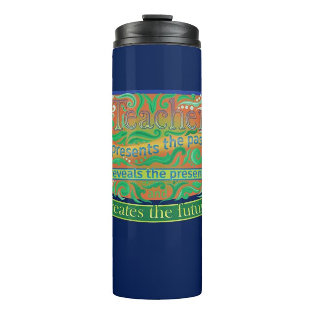 Teacher create the future / Teacher Appreciation Thermal Tumbler (Front)