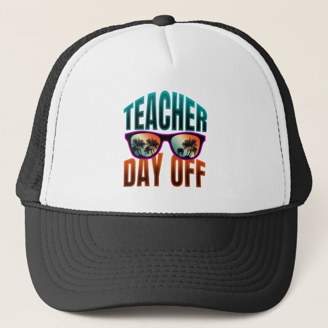 teacher day off  trucker hat (Front)