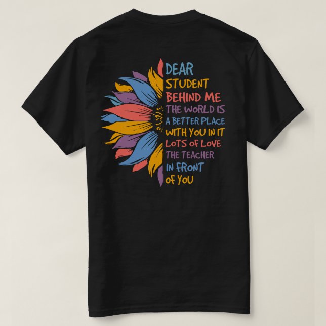 Teacher Dear Student Behind Me Sunflower T-Shirt (Design Back)