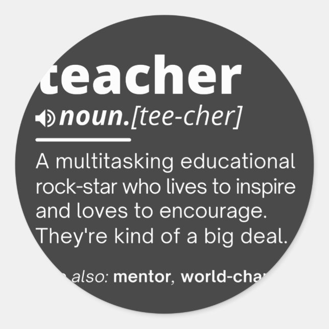 Teacher Definition - Funny Teaching School Teacher Classic Round Sticker (Front)