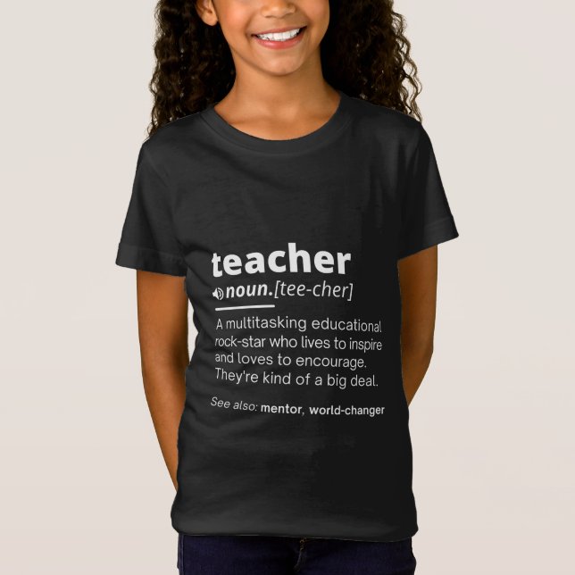 Teacher Definition - Funny Teaching School Teacher T-Shirt (Front)
