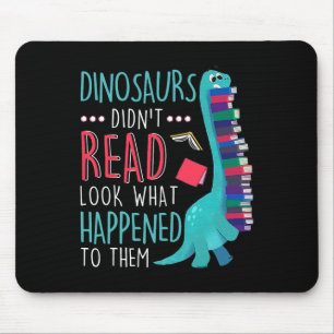 Teacher Dinosaurs Didnt Read Look What Happened Bo Mouse Mat