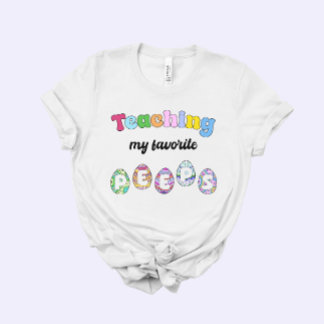 Teacher Easter Gift, Teaching my Favorite Peeps T-Shirt