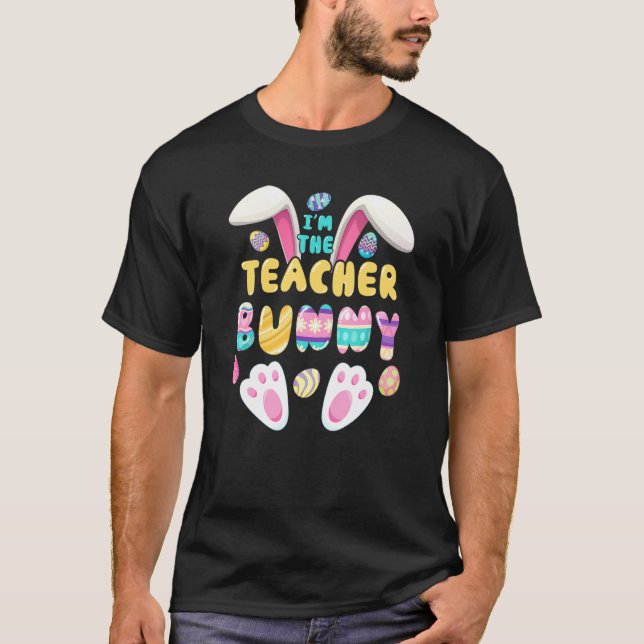 Teacher Easter I'm The Teacher Bunny Ears Rabbit M T-Shirt (Front)