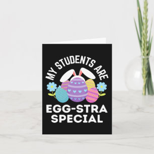 Teacher Easter Quote My Students Are Egg-stra Spec Card