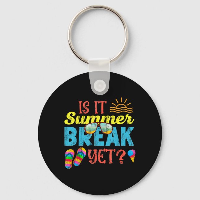 Teacher End of Year Funny Saying Is It Summer Key Ring (Front)