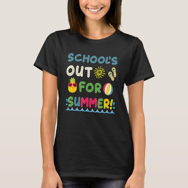 Teacher End Of Year School's Out For Summer Last D T-Shirt (Front)