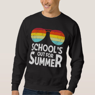 Teacher End Of Year School's Out For Summer Last Sweatshirt