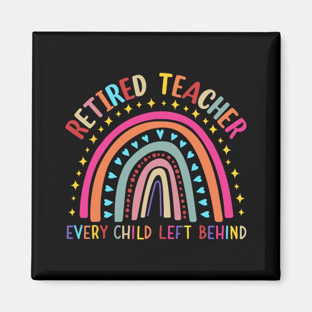 Teacher Every Child Left Behind Last Day Of School Magnet (Front)