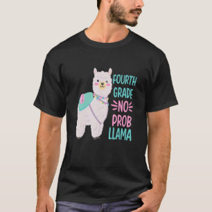 Teacher First Day Of School Fourth Grade No Prob L T-Shirt
