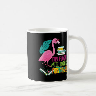 Teacher Flamingo My Flock Will Rock First Day Scho Coffee Mug