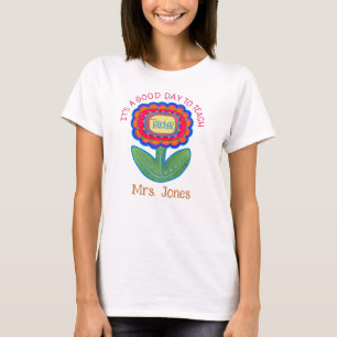 Teacher Flower Good Day Teach Personalised T-Shirt