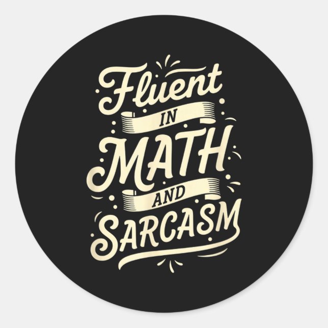 Teacher Fluent In Math And Sarcasm Teacher - Funny Classic Round Sticker (Front)