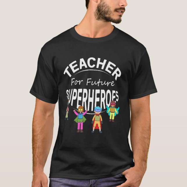 Teacher For Future Best Heroes School Instructor T T-Shirt (Front)