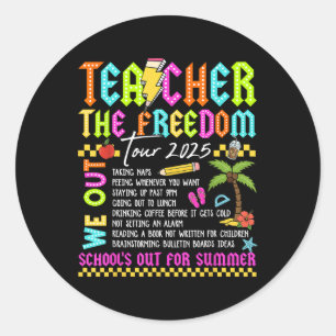 Teacher Freedom Tour 2025 Summer Break Last Day Of Classic Round Sticker