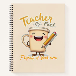 Teacher Fuel Funny Coffee Cup Design Notebook