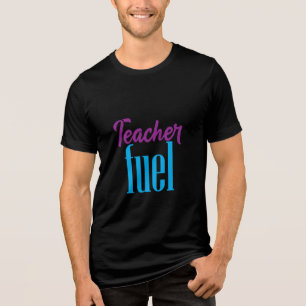 Teacher Fuel Typography Tri-Blend Shirt